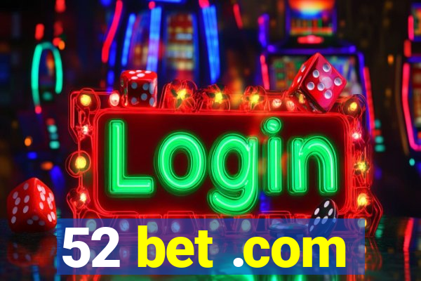 52 bet .com